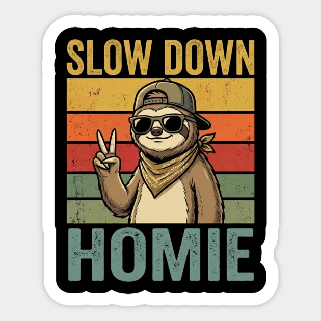 Slow Down Homie Sloth Funny Retro Sticker by ArtistTee ⭐⭐⭐⭐⭐